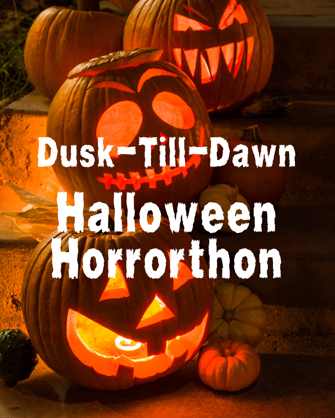 Dusk-Till-Dawn Halloween Horrorthon